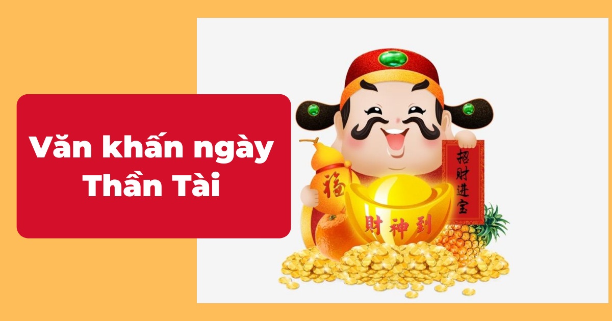 Văn khấn ngày vía Thần Tài, Ngày vía Thần Tài, Thần Tài, Cúng Thần Tài