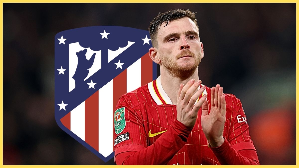 Andrew Robertson là mục tiêu của Atletico Madrid