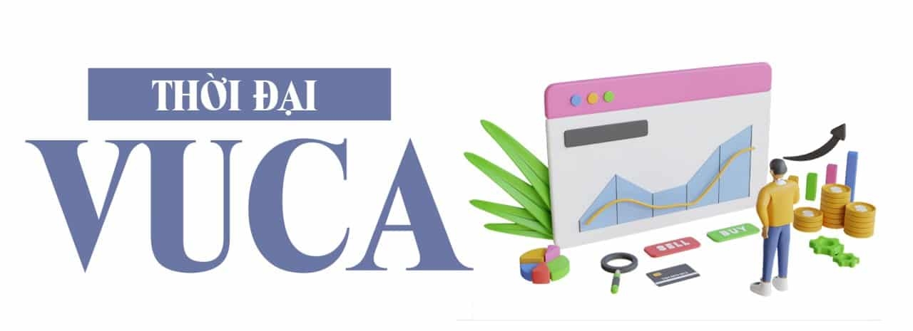 Thời kỳ VUCA là gì, VUCA Leadership, kỹ năng sống VUCA