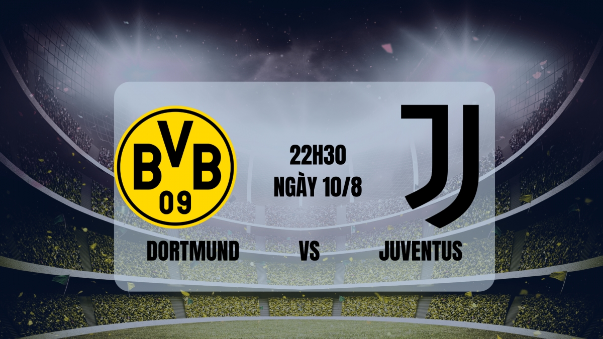 Nhận định Dortmund vs Juventus, Dortmund vs Juventus 10/8, trận giao hữu Dortmund Juventus, chia tay Hummels, bóng đá giao hữu mùa hè, dự đoán Dortmund Juventus