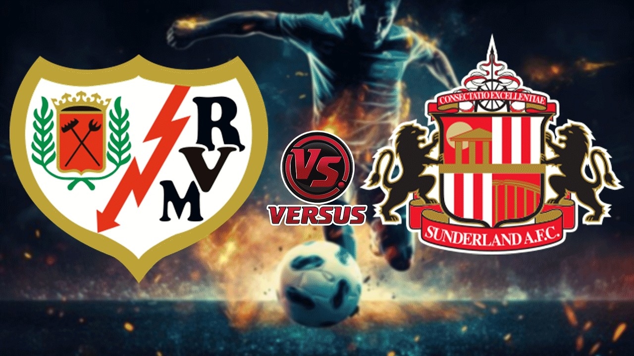 Nhận định Sunderland vs Rayo Vallecano, dự đoán Sunderland vs Rayo Vallecano, tỷ số Sunderland vs Rayo Vallecano