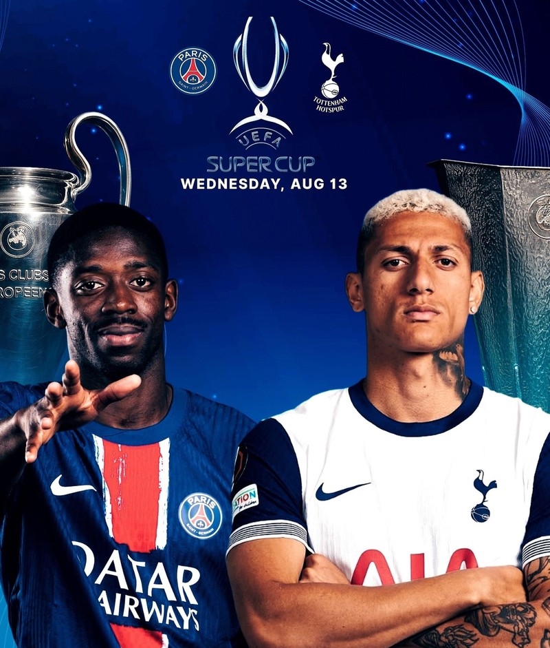 Siêu cúp châu Âu 2025, Tottenham vs PSG Siêu cúp châu Â, Tottenham vs PSG 14/8/2025, Trực tiếp Siêu cúp châu Âu 2025
