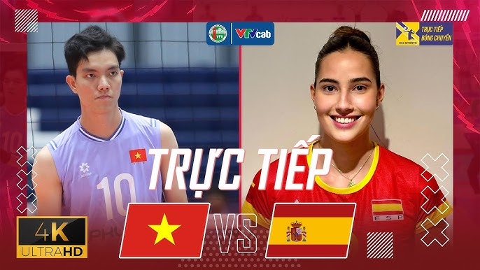 Trực tiếp bóng chuyền Việt Nam vs Tây Ban Nha, Việt Nam vs Tây Ban Nha 17/8, bóng chuyền nữ giao hữu, Thanh Thúy, Nguyễn Tuấn Kiệt