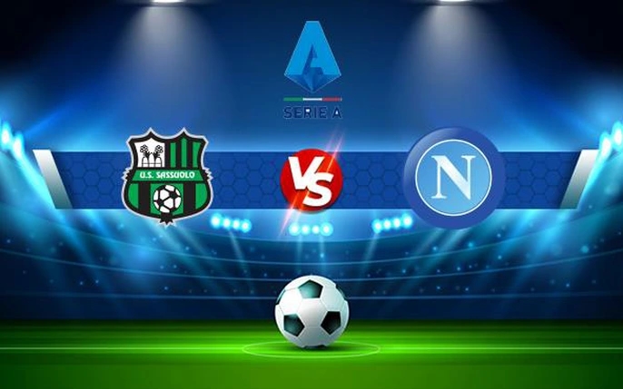 Sassuolo vs Napoli, nhận định Sassuolo vs Napoli, soi kèo Sassuolo vs Napoli, dự đoán Sassuolo vs Napoli, Serie A 2025/26