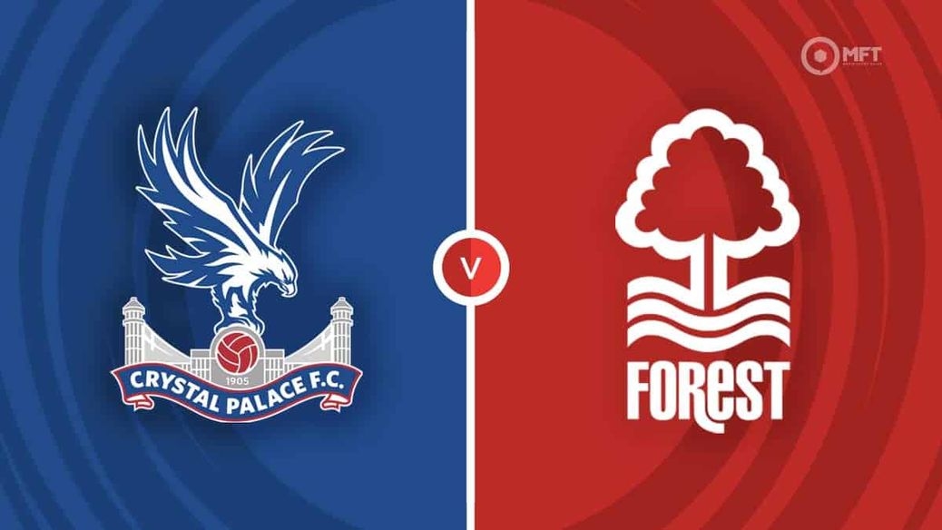 Nhận định Crystal Palace vs Nottingham Forest, dự đoán Crystal Palace vs Nottingham, Ngoại hạng Anh