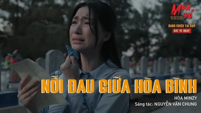 Nỗi đau giữa hòa bình, Hòa Minzy, triệu view, MV mới, nhạc phim Mưa Đỏ, Nguyễn Văn Chung, Mẹ Việt Nam anh hùng