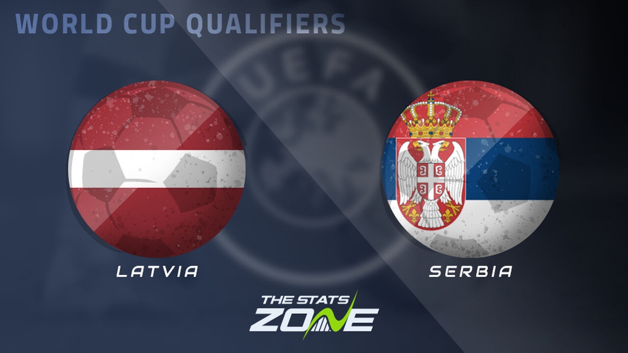 Nhận định Latvia vs Serbia, dự đoán Latvia vs Serbia, soi kèo Latvia vs Serbia, vòng loại World Cup 2026 châu Âu