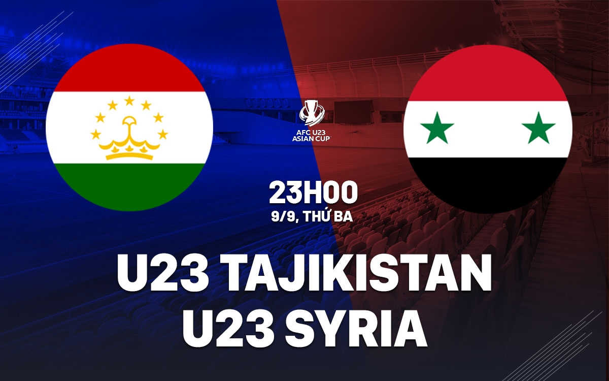 nhận định U23 Tajikistan vs U23 Syria, dự đoán U23 Tajikistan vs U23 Syria, soi kèo U23 Tajikistan vs U23 Syria, vòng loại U23 châu Á 2026