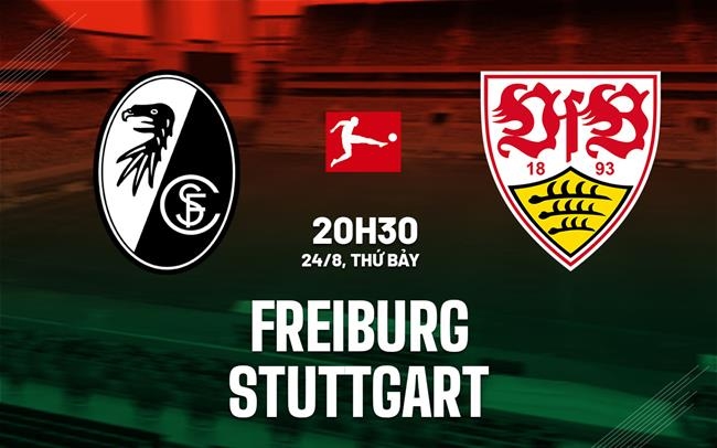 Nhận định Freiburg vs Stuttgart, soi kèo Freiburg vs Stuttgart, dự đoán Freiburg vs Stuttgart, Bundesliga 2025/26
