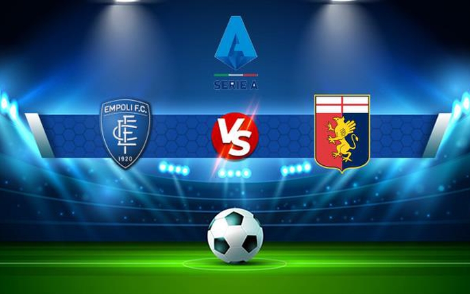 Genoa vs Empoli, nhận định Genoa vs Empoli, soi kèo Genoa vs Empoli, Coppa Italia 2025, dự đoán Genoa vs Empoli
