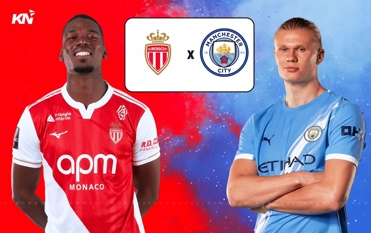 Monaco vs Man City, nhận định Monaco vs Man City, soi kèo Monaco vs Man City, dự đoán Monaco vs Man City