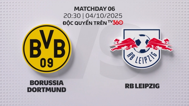 Dortmund vs Leipzig trực tiếp, link xem Dortmund RB Leipzig, xem Bundesliga trên TV360, Borussia Dortmund vs RB Leipzig live