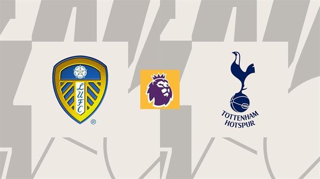 dự đoán tỷ số Leeds vs Tottenham, nhận định Leeds vs Tottenham, soi kèo Leeds vs Tottenham