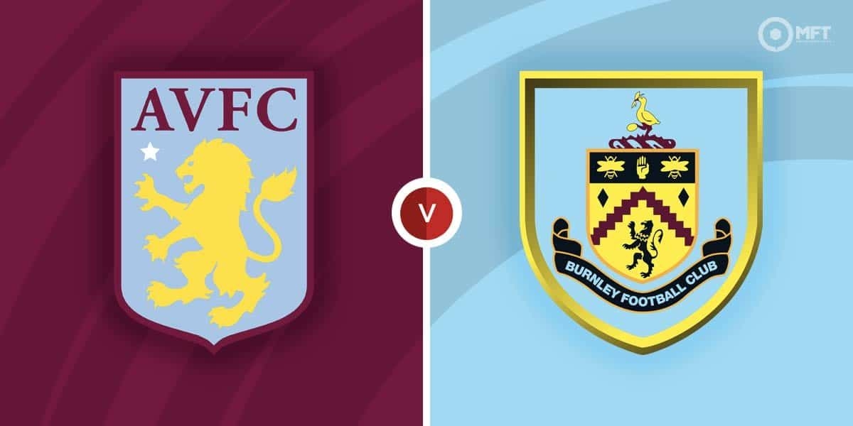 Nhận định Aston Villa vs Burnley, soi kèo Aston Villa Burnley, dự đoán Aston Villa Burnley, tỷ số Aston Villa Burnley, Aston Villa Burnley 5/10