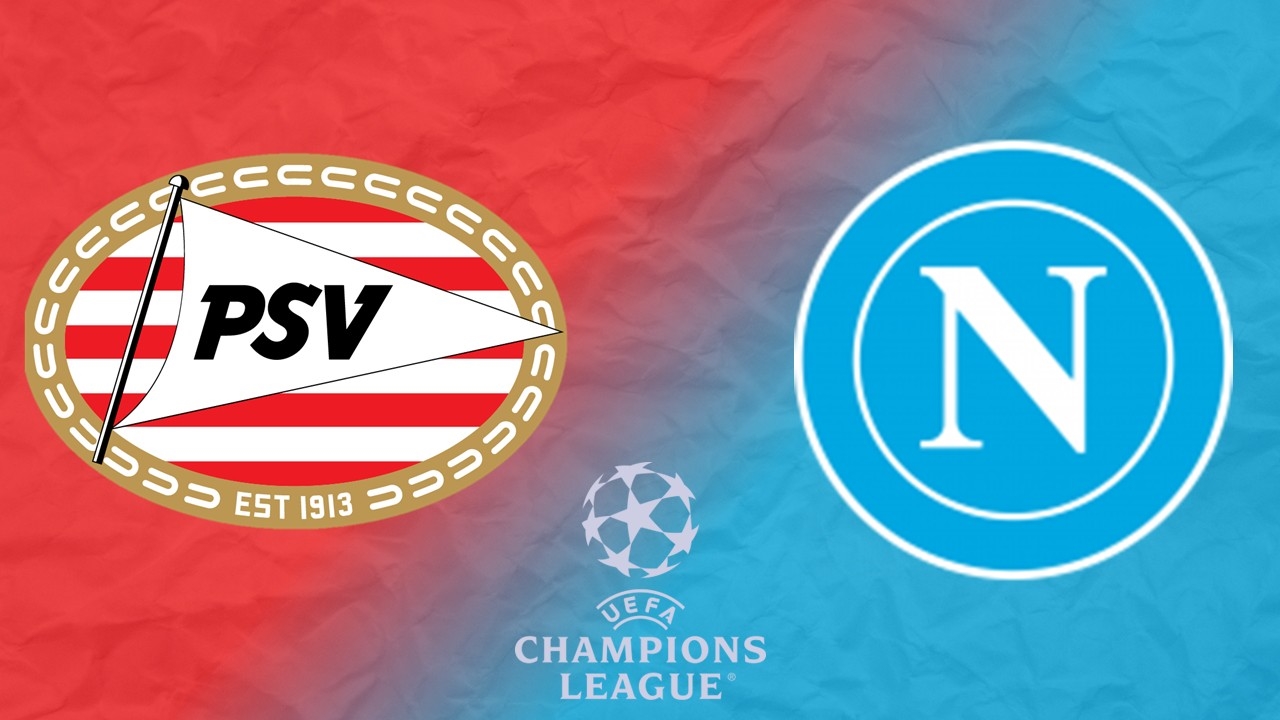 nhận định PSV vs Napoli, soi kèo PSV vs Napoli, dự đoán tỷ số PSV vs Napoli, Champions League 2025/26