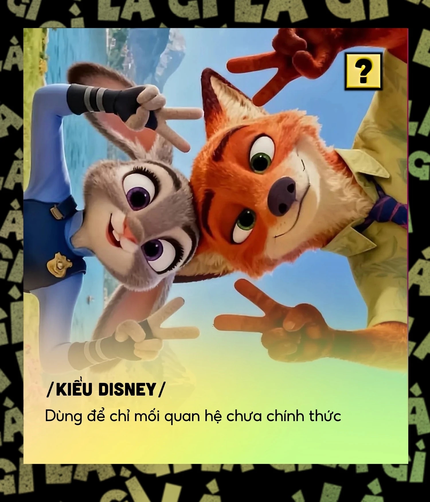 hẹn hò kiểu Disney, bạn bè kiểu Disney, Zootopia, Nick và Judy, quan hệ mập mờ, giới trẻ Việt