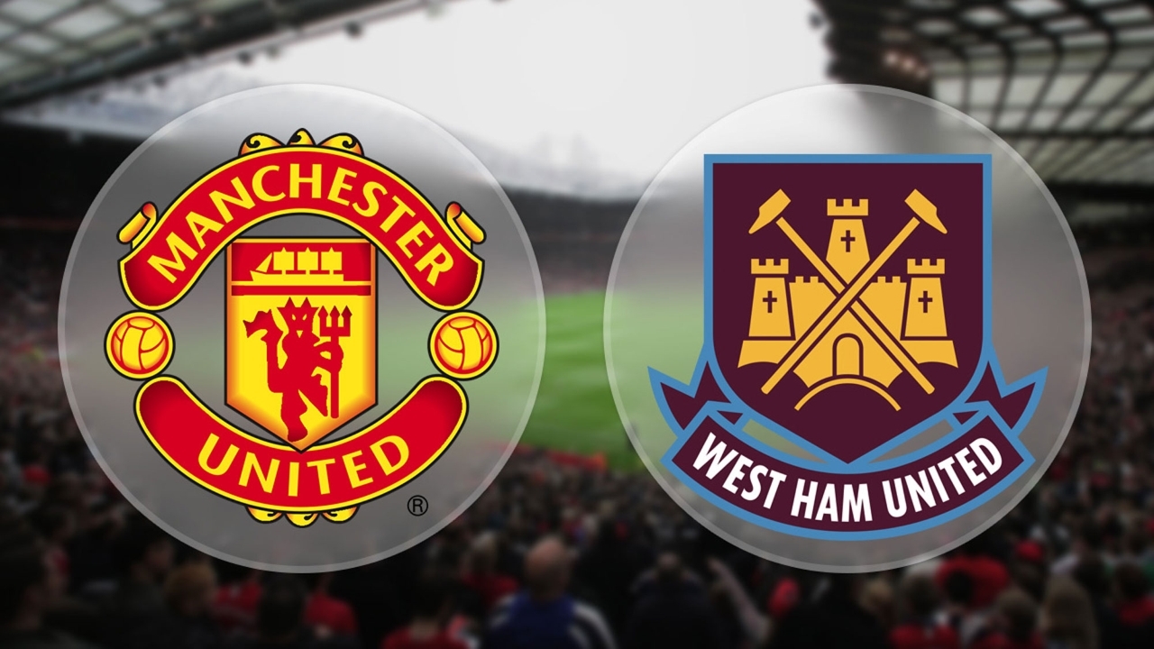 Xem trận MU Vs West Ham ở đâu, mấy giờ?
