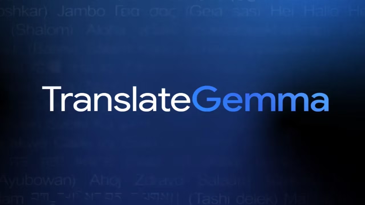 Google tung TranslateGemma, đối đầu ChatGPT Translate