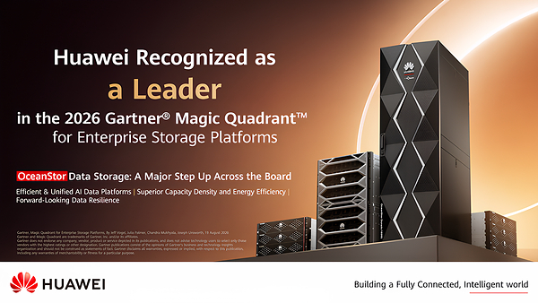 Huawei được công nhận là Leader trong Gartner® Magic Quadrant™ 2026 dành cho các nền tảng lưu trữ doanh nghiệp
